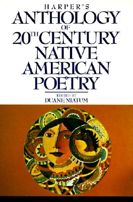 Harper's Anthology of Twentieth Century Native American Poetry - Niatum, Duane