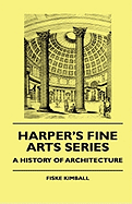 Harper's Fine Arts Series - A History of Architecture