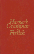 Harper's Grammar of French - Rosenberg, Samuel N, and Moody, Marvin Dale, and Hyde, John K