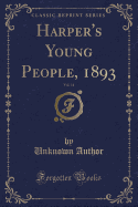 Harper's Young People, 1893, Vol. 14 (Classic Reprint)