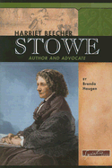 Harriet Beecher Stowe: Author and Advocate