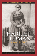 Harriet Tubman: A Biography