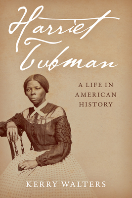 Harriet Tubman: A Life in American History - Walters, Kerry