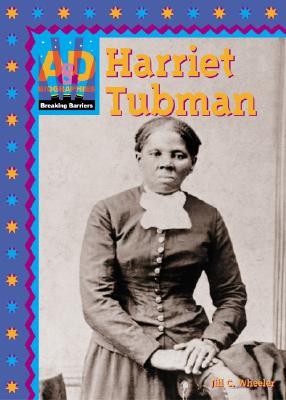 Harriet Tubman - Wheeler, Jill C