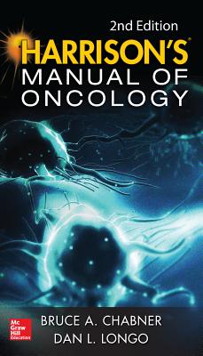 Harrison's Manual of Oncology - Chabner, Bruce a, and Lynch, Thomas J, and Longo, Dan L