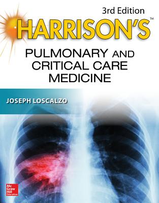 Harrison's Pulmonary and Critical Care Medicine, 3e - Loscalzo, Joseph, MD, PhD