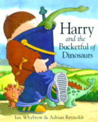 Harry and the Bucketful of Dinosaurs - Whybrow, Ian