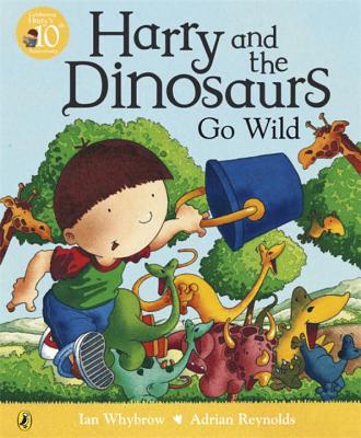 Harry and the Dinosaurs Go Wild - Whybrow, Ian