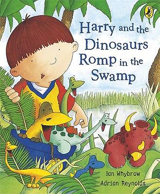 Harry and the Dinosaurs Romp in the Swamp - Whybrow, Ian
