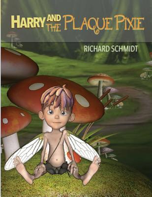 Harry and the Plaque Pixie (Coloring Book) - Schmidt, Richard, Dr.