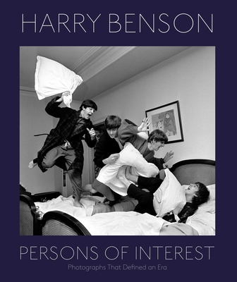 Harry Benson: Persons of Interest - Benson, Harry, and Kessler, Howard J (Introduction by)