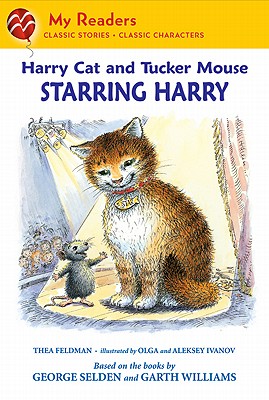 Harry Cat and Tucker Mouse: Starring Harry - Feldman, Thea, and Selden, George, and Ivanov, Olga