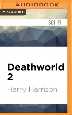 Harry Harrison's Deathworld 2 - Harrison, Harry, and Roberts, Jim (Read by)