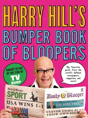 Harry Hill's Bumper Book of Bloopers - Hill, Harry