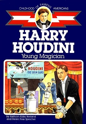 Harry Houdini: Young Magician - Borland, Kathryn Kilby, and Speicher, Helen Ross