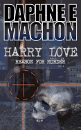 Harry Love: Reason for Murder