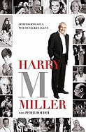 Harry M.Miller: Confessions of a Not-so-secret Agent