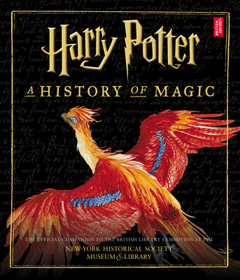 Harry Potter: A History of Magic (American Edition) - British Library