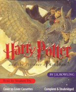Harry Potter and the Prisoner of Azkaban: Complete & Unabridged - Rowling, J. K., and Fry, Stephen (Read by)