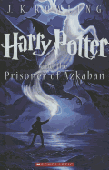 Harry Potter and the Prisoner of Azkaban - Rowling, J K