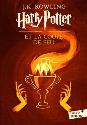 Harry Potter Et La Coupe de Feu - Rowling, J K, and Menard, Jean-Francois (Translated by)