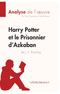 Harry Potter et le Prisonnier d'Azkaban de J. K. Rowling (Analyse de l'oeuvre): Analyse complte et rsum dtaill de l'oeuvre