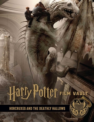 Harry Potter: Film Vault: Volume 3: Horcruxes and the Deathly Hallows - Revenson, Jody