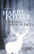 Harry Potter - The Ultimate Book of Facts: 2023 Edition