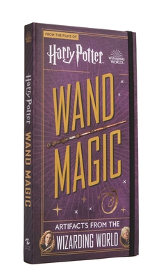 Harry Potter: Wand Magic: Artifacts from the Wizarding World - Peterson, Monique