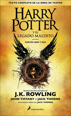 Harry Potter y El Legado Maldito (Harry Potter & the Cursed Child) - Thorne, Jack, and Rowling, J K, and Tiffany, John