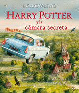 Harry Potter Y La Cßmara Secreta. Edici?n Ilustrada / Harry Potter and the Chamber of Secrets: The Illustrated Edition