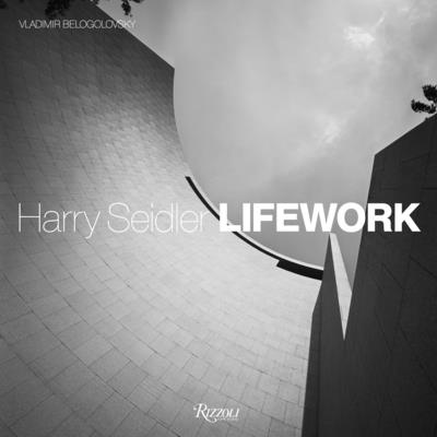 Harry Seidler Lifework - Belogolovsky, Vladimir, and Frampton, Kenneth (Contributions by), and Niemeyer, Oscar (Contributions by)