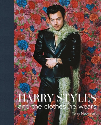 Harry Styles: and the clothes he wears - Newman, Terry