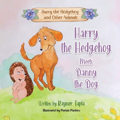 Harry the Hedgehog meets Danny the Dog - Tapia, Rayner