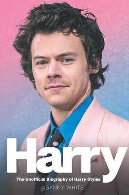 Harry: The Unauthorized Biography - White, Danny