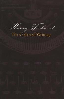 Harry Tiebout: The Collected Writings - Anonymous