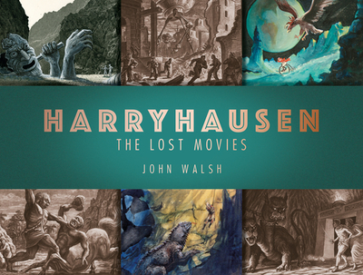 Harryhausen: The Lost Movies - Walsh, John