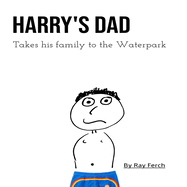 Harry's Dad Takes His Family to the Waterpark Resort