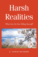 Harsh Realities: What Lies are You Telling Yourself?
