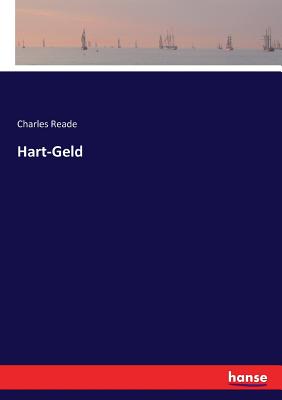 Hart-Geld - Reade, Charles