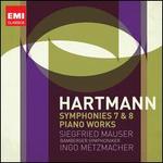 Hartmann: Symphonies Nos. 7 & 8; Piano Works - Siegfried Mauser (piano); Bamberger Symphoniker; Ingo Metzmacher (conductor)