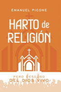 Harto de Religi?n: Pero deseoso del Dios vivo