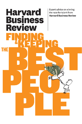 Harvard Business Review on Finding & Keeping the Best People - Review, Harvard Business