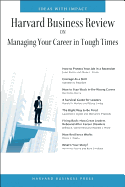 Harvard Business Review on Managing Your Career in Tough Times