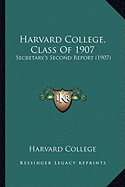 Harvard College, Class Of 1907: Secretary's Second Report (1907)