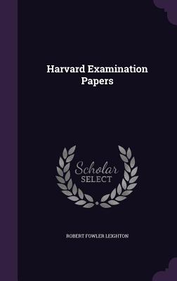 Harvard Examination Papers - Leighton, Robert Fowler