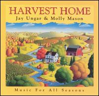Harvest Home: Music for All Seasons - Jay Ungar & Molly Mason
