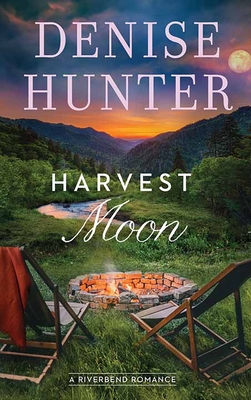 Harvest Moon: A Riverbend Romance - Hunter, Denise