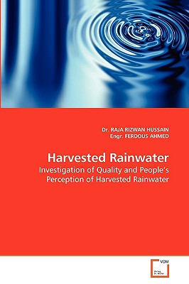 Harvested Rainwater - Hussain, Raja Rizwan, Dr., and Ferdous Ahmed, Engr