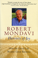 Harvests of Joy: How the Good Life Became Great Business